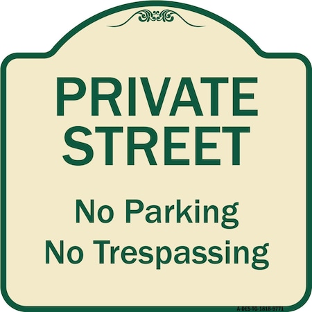 SIGNMISSION Designer Series-Private Street No Parking Or Trespassing, 18" x 18", TG-1818-9771 A-DES-TG-1818-9771